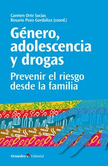 Gnero, adolescencia y drogas.  Rosario Pozo Gordaliza