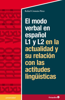 El modelo verbal en espaol L1 y L2 en la actualidad y su relacin con las actitudes lingsticas.  Rafael Crismn Prez