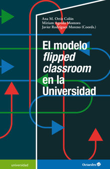 El modelo flipped classroom en la Universidad.  Javier Rodrguez Moreno