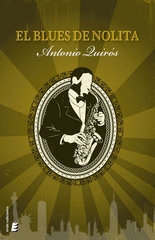 El blues de Nolita.  Antonio Quirs