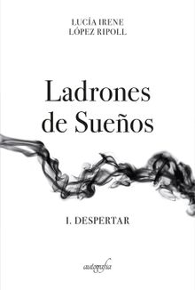 Ladrones de Sueos.  Luca Irene Lpez Ripoll