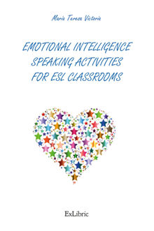 Emotional intelligence speaking activities for ESL classrooms.  Mara Teresa Victoria