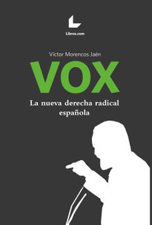 VOX. La nueva derecha radical espaola.  Vctor Morencos Jan