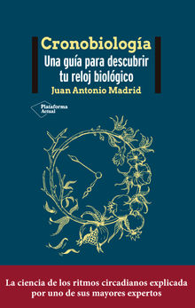 Cronobiologa.  Juan Antonio Madrid