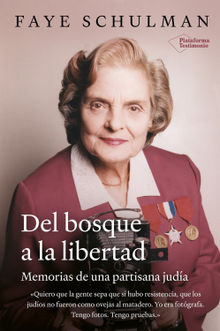 Del bosque a la libertad.  Faye Schulman