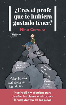 Eres el profe que te hubiera gustado tener?.  Nino Cervera