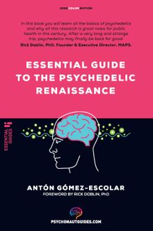 Essential guide to the Psychedelic Renaissance.  Antn Gmez-Escolar