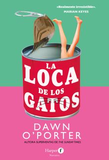 La loca de los gatos.  Dawn O'Porter