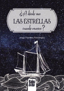 A dnde van las estrellas cuando mueren?.  Jorge Fuentes Fernndez