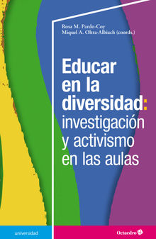 Educar en la diversidad: investigacin y activismo en las aulas.  Rosa M. Pardo Coy