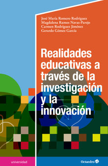 Realidades educativas a travs de la investigacin y la innovacin.  Jos Mara Romero Rodrguez