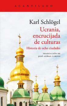 Ucrania, encrucijada de culturas.  Jos Anbal Campos