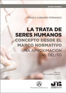 La trata de seres humanos: concepto desde el marco normativo.  Mnica Cabanes Ferrando