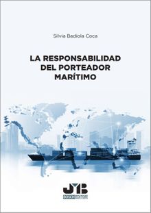 La responsabilidad del porteador martimo.  Silvia Badiola Coca