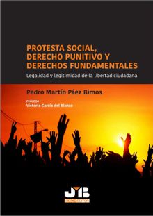 Protesta social, Derecho punitivo y derechos fundamentales.  Pedro Martn Pez Bimos