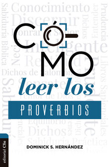 Cmo leer los Proverbios.  Dominick S. Hernndez