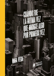 Cundo fue la ltima vez que hiciste algo por primera vez.  Isaac Lpez