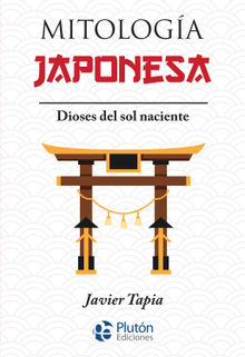 Mitologa Japonesa.  Javier Tapia