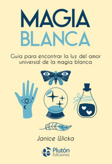 Magia Blanca.  Janice Wicka