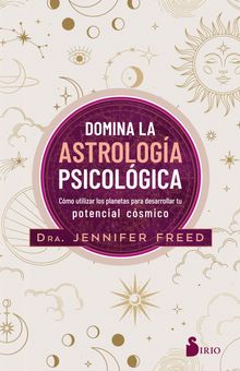 Domina la astrologa psicolgica.  Dra. Jennifer Freed