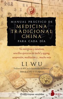 Manual prctico de medicina tradicional china para cada da.  Prof. Li Wu