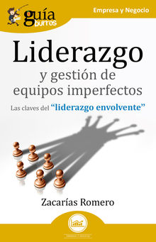 GuaBurros: Liderazgo y gestin de equipos imperfectos.  Zacaras Romero