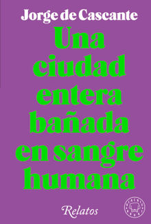 Una ciudad entera baada en sangre humana.  Jorge de Cascante
