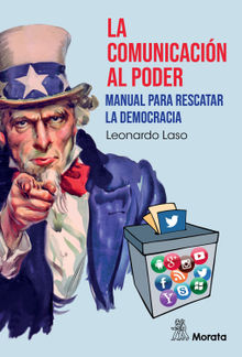 La comunicacin al poder. Manual para rescatar la democracia.  Leonardo Laso