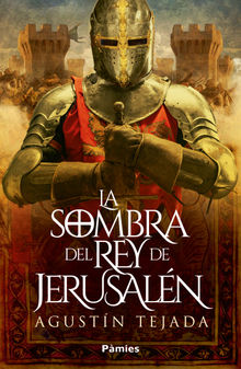 La sombra del rey de Jerusaln.  Agustn Tejada