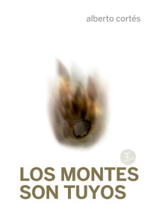 Los montes son tuyos.  Alberto Corts