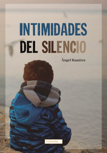 Intimidades del silencio.  Angel Ramrez