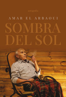 Sombra del sol.  Amar el Arbaoui