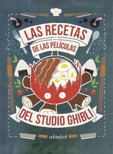 Las recetas de las pelculas del Studio Ghibli.  Jess Negro Garca