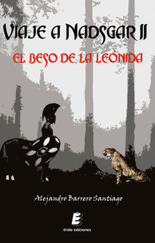 Viaje a Nadsgar II. El beso de la Lenida.  Alejandro Barrero Santiago