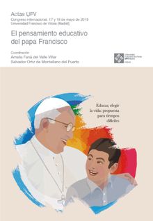 El pensamiento educativo del papa Francisco.  Salvador Ortiz de Montellano