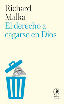 El derecho a cagarse en dios.  Richard Malka