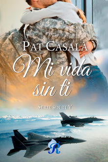 Mi vida sin ti.  Romantic Ediciones