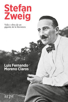 Stefan Zweig.  Luis Fernando Moreno Claros