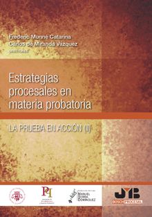 Estrategias procesales en materia probatoria.  Frederic Munn Catarina