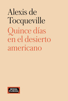 Quince das en el desierto americano.  Alexis de Tocqueville