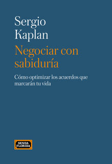 Negociar con sabidura.  Sergio Kaplan