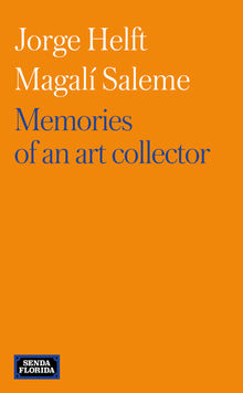 Memories of an art collector.  Magal Saleme