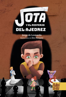 Jota y el misterio del ajedrez.  Jorge de Leonardo