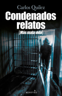 Condenados relatos.  Carlos Qulez