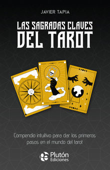 Las sagradas claves del Tarot.  Javier Tapia