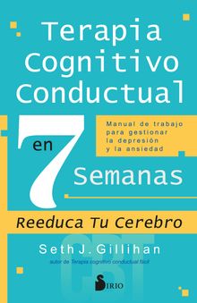 TERAPIA COGNITIVO CONDUCTUAL EN 7 SEMANAS.  Francesc Terradas Prims