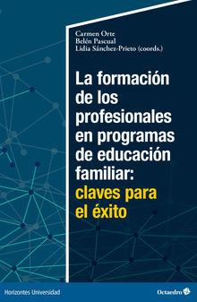 La formacin de los profesionales en programas de educacin familiar: claves para el xito.  Lidia Snchez-Prieto