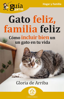 GuaBurros: Gato feliz, familia feliz.  Gloria de Arriba