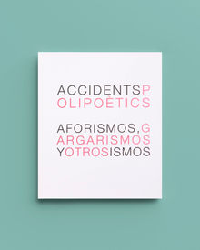 Aforismos, gargarismos y otros ismos.  Accidents Polipotics