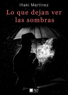 Lo que dejan ver las sombras .  Iaki Martnez